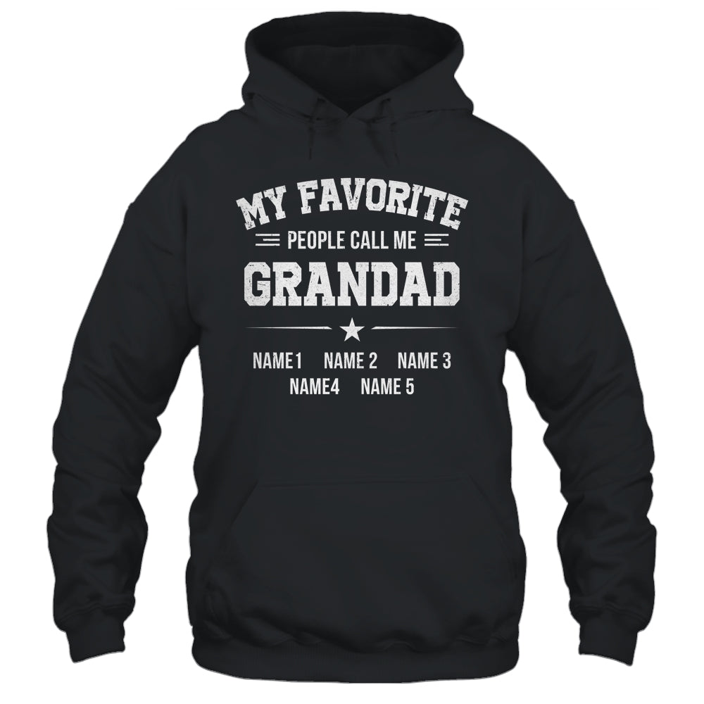 Personalized Grandad With Kids Name My Favorite People Call Me Grandad Custom For Men Fathers Day Birthday Christmas Shirt & Hoodie | siriusteestore