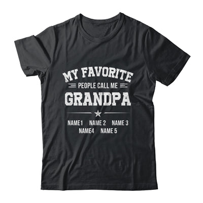 Personalized Grandpa With Kids Name My Favorite People Call Me Grandpa Custom For Men Fathers Day Birthday Christmas Shirt & Hoodie | siriusteestore