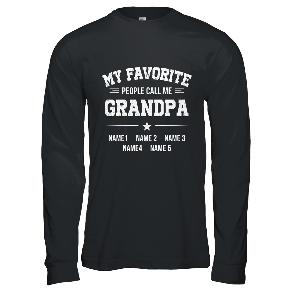 Personalized Grandpa With Kids Name My Favorite People Call Me Grandpa Custom For Men Fathers Day Birthday Christmas Shirt & Hoodie | siriusteestore
