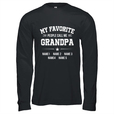 Personalized Grandpa With Kids Name My Favorite People Call Me Grandpa Custom For Men Fathers Day Birthday Christmas Shirt & Hoodie | siriusteestore