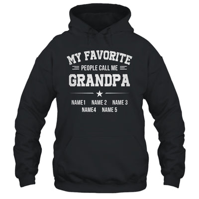 Personalized Grandpa With Kids Name My Favorite People Call Me Grandpa Custom For Men Fathers Day Birthday Christmas Shirt & Hoodie | siriusteestore