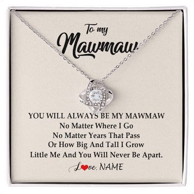 Love Knot Necklace | Personalized Mawmaw Necklace From Grandkids Granddaughter Grandson You Will Always Be My Mawmaw Birthday Mothers Day Christmas Customized Gift Box Message Card | siriusteestore