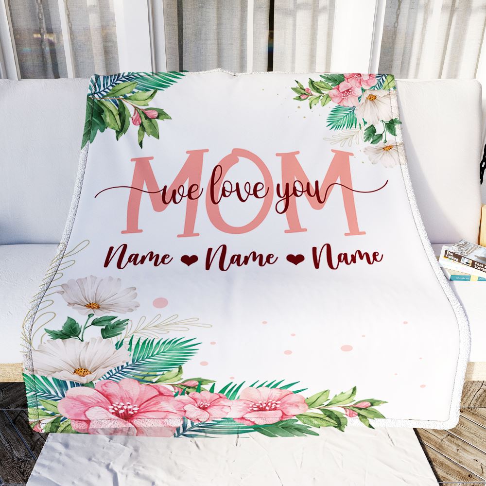 Personalized Mom Blanket From Daughter Son We Love You Floral Mom Birthday Mothers Day Christmas Customized Fleece Throw Blanket | siriusteestore