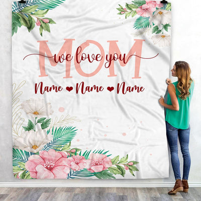 Personalized Mom Blanket From Daughter Son We Love You Floral Mom Birthday Mothers Day Christmas Customized Fleece Throw Blanket | siriusteestore