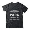 Personalized Papa Custom Kids Name This Awesome Papa Belongs To Papa Fathers Day Birthday Christmas Shirt & Hoodie | siriusteestore