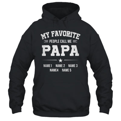 Personalized Papa With Kids Name My Favorite People Call Me Papa Custom For Men Fathers Day Birthday Christmas Shirt & Hoodie | siriusteestore