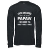 Personalized Papaw Custom Kids Name This Awesome Papaw Belongs To Papaw Fathers Day Birthday Christmas Shirt & Hoodie | siriusteestore