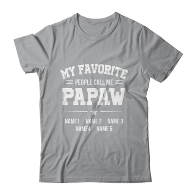 Personalized Papaw With Kids Name My Favorite People Call Me Papaw Custom For Men Fathers Day Birthday Christmas Shirt & Hoodie | siriusteestore