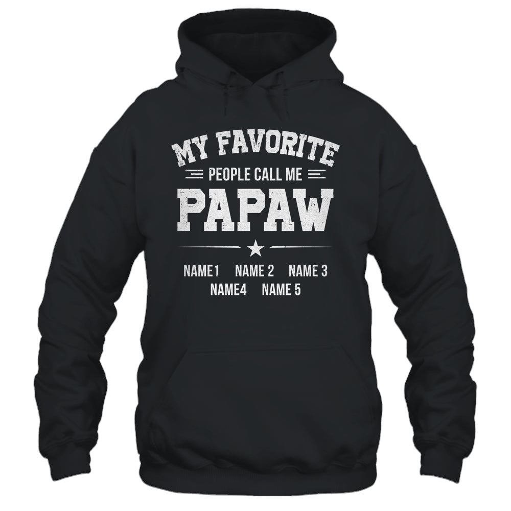 Personalized Papaw With Kids Name My Favorite People Call Me Papaw Custom For Men Fathers Day Birthday Christmas Shirt & Hoodie | siriusteestore