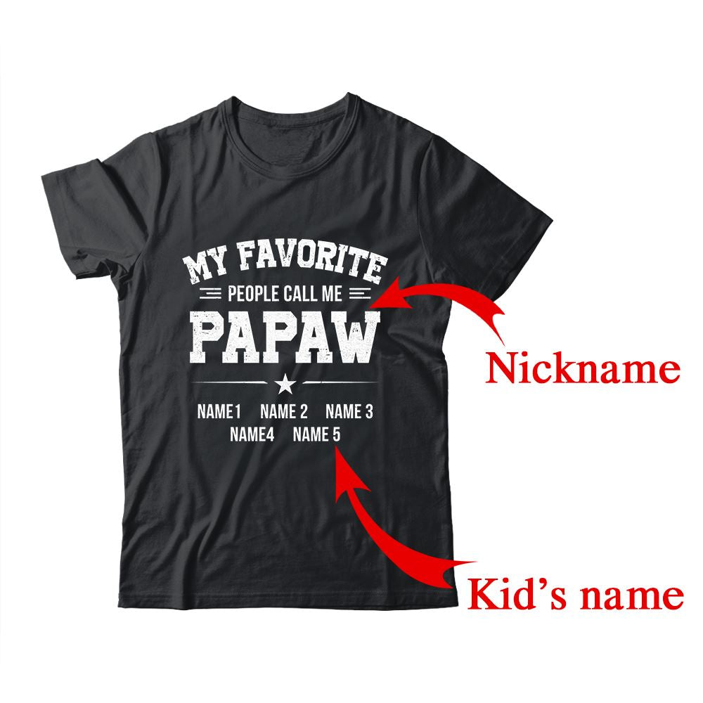Personalized Papaw With Kids Name My Favorite People Call Me Papaw Custom For Men Fathers Day Birthday Christmas Shirt & Hoodie | Custom | siriusteestore