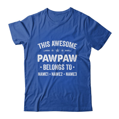Personalized Pawpaw Custom Kids Name This Awesome Pawpaw Belongs To Pawpaw Fathers Day Birthday Christmas Shirt & Hoodie | siriusteestore