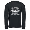 Personalized Pawpaw Custom Kids Name This Awesome Pawpaw Belongs To Pawpaw Fathers Day Birthday Christmas Shirt & Hoodie | siriusteestore