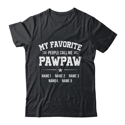 Personalized Pawpaw With Kids Name My Favorite People Call Me Pawpaw Custom For Men Fathers Day Birthday Christmas Shirt & Hoodie | siriusteestore