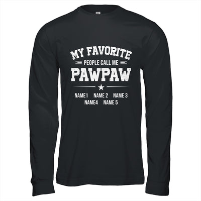 Personalized Pawpaw With Kids Name My Favorite People Call Me Pawpaw Custom For Men Fathers Day Birthday Christmas Shirt & Hoodie | siriusteestore