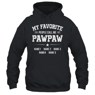 Personalized Pawpaw With Kids Name My Favorite People Call Me Pawpaw Custom For Men Fathers Day Birthday Christmas Shirt & Hoodie | siriusteestore