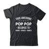Personalized Pop Pop Custom Kids Name This Awesome Pop Pop Belongs To Pop Pop Fathers Day Birthday Christmas Shirt & Hoodie | siriusteestore