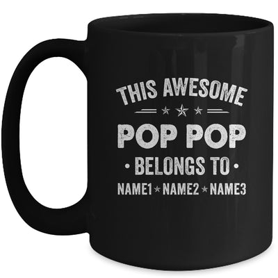 Personalized Pop Pop Custom Kids Name This Awesome Pop Pop Belongs To Pop Pop Fathers Day Birthday Christmas Mug | siriusteestore