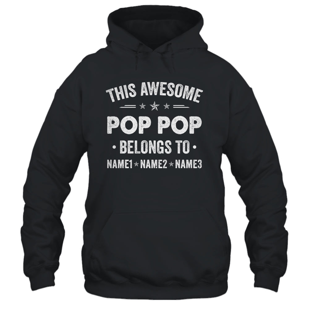 Personalized Pop Pop Custom Kids Name This Awesome Pop Pop Belongs To Pop Pop Fathers Day Birthday Christmas Shirt & Hoodie | siriusteestore