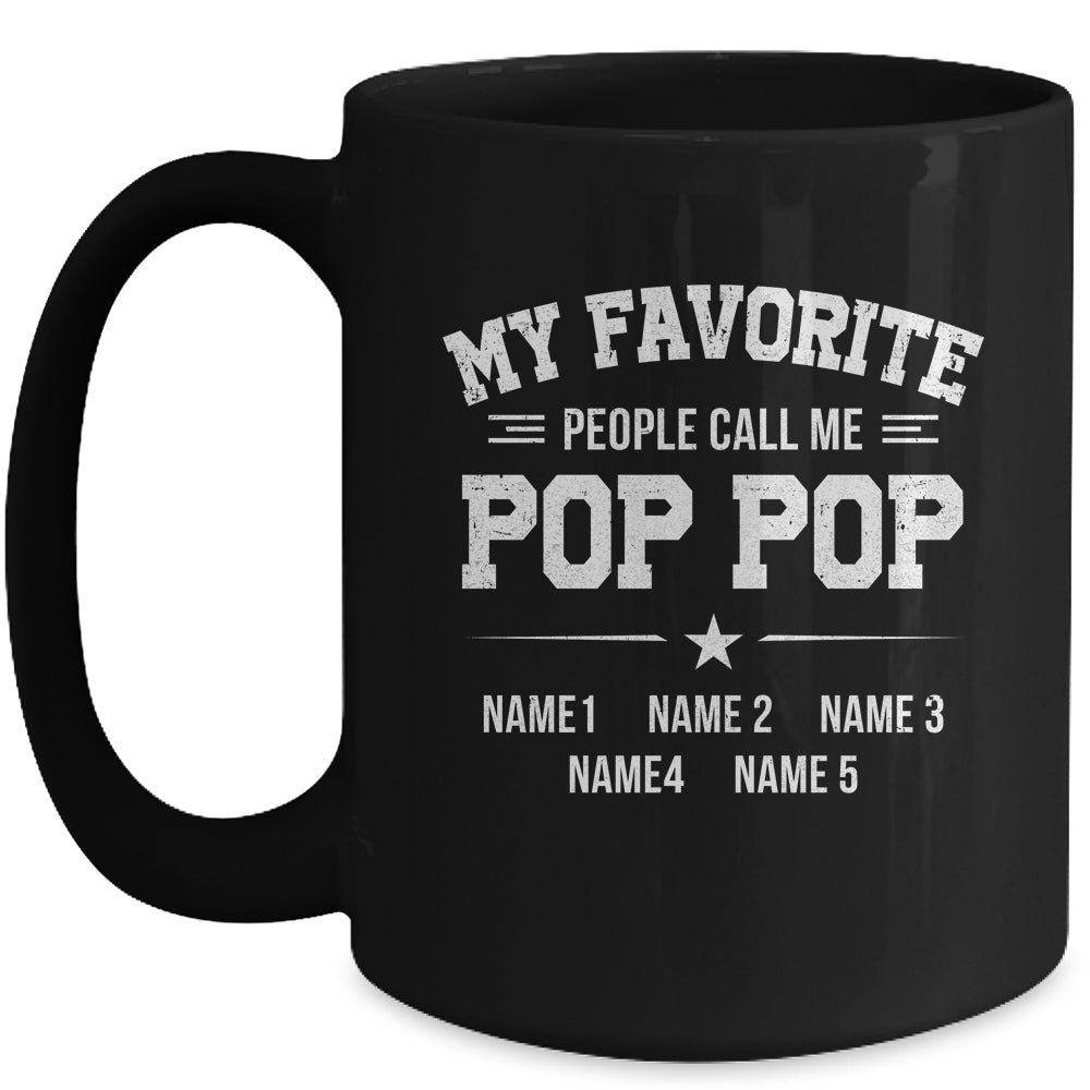 Personalized Pop Pop With Kids Name My Favorite People Call Me Pop Pop Custom For Men Fathers Day Birthday Christmas Mug | siriusteestore