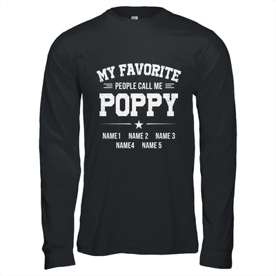 Personalized Poppy With Kids Name My Favorite People Call Me Poppy Custom For Men Fathers Day Birthday Christmas Shirt & Hoodie | siriusteestore