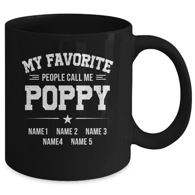 Personalized Poppy With Kids Name My Favorite People Call Me Poppy Custom For Men Fathers Day Birthday Christmas Mug | siriusteestore