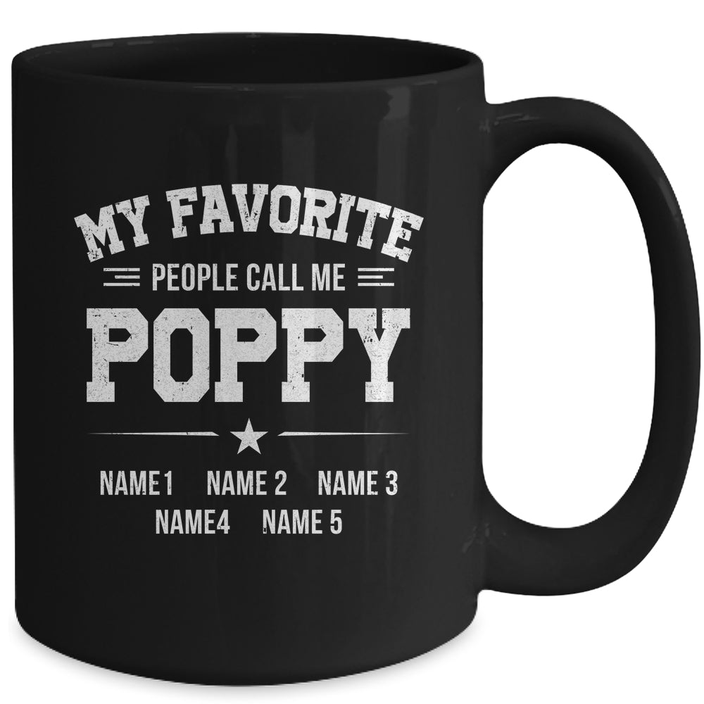 Personalized Poppy With Kids Name My Favorite People Call Me Poppy Custom For Men Fathers Day Birthday Christmas Mug | siriusteestore
