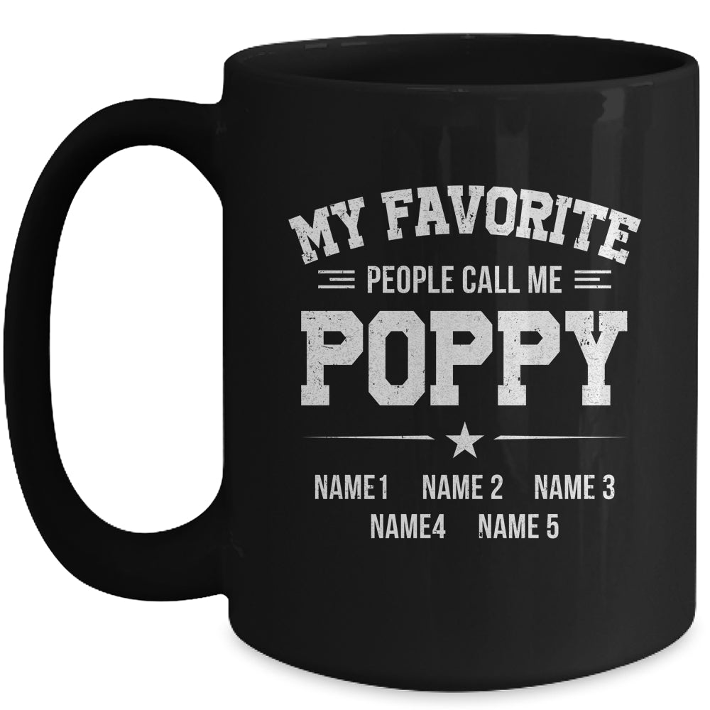 Personalized Poppy With Kids Name My Favorite People Call Me Poppy Custom For Men Fathers Day Birthday Christmas Mug | siriusteestore
