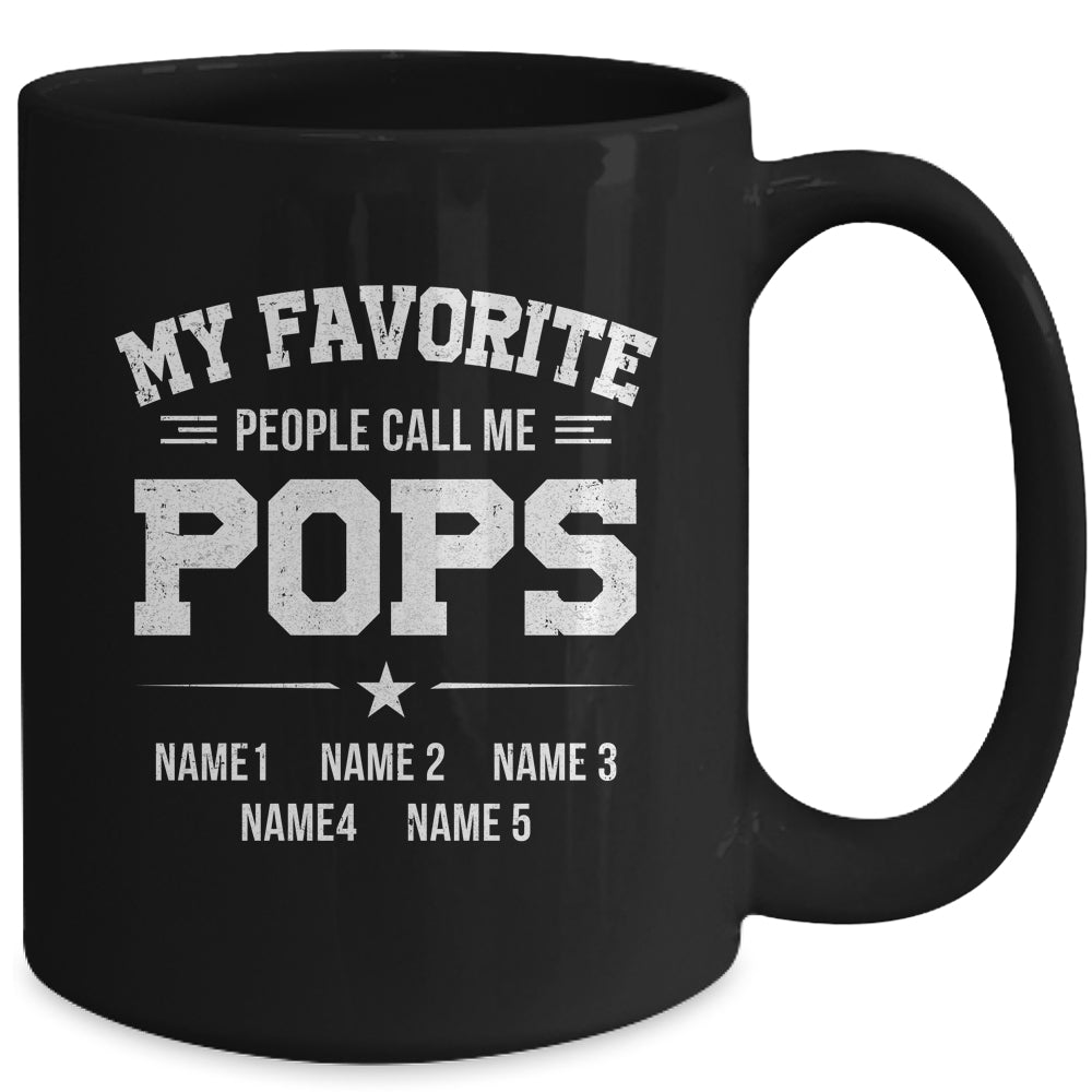 Personalized Pops With Kids Name My Favorite People Call Me Pops Custom For Men Fathers Day Birthday Christmas Mug | siriusteestore