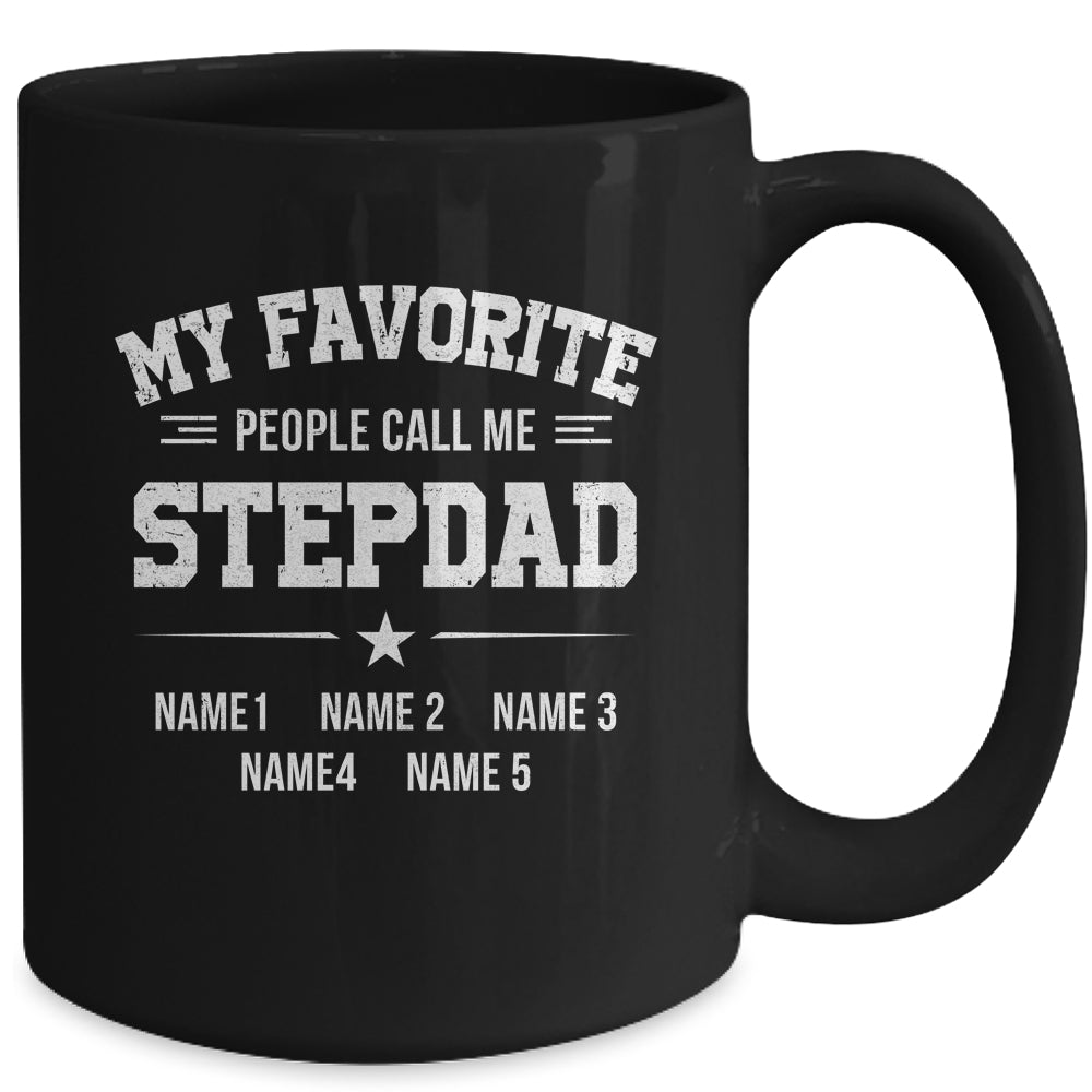 Personalized Stepdad With Kids Name My Favorite People Call Me Stepdad Custom For Men Fathers Day Birthday Christmas Mug | siriusteestore