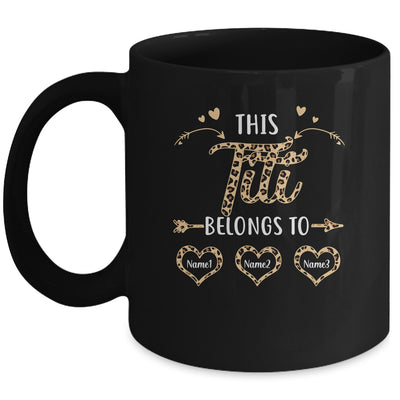Personalized This Titi Belongs To Custom Titi Kids Name Leopard Mothers Day Birthday Christmas Mug | siriusteestore