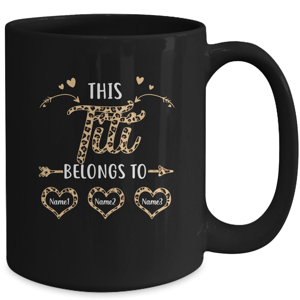 Personalized This Titi Belongs To Custom Titi Kids Name Leopard Mothers Day Birthday Christmas Mug | siriusteestore