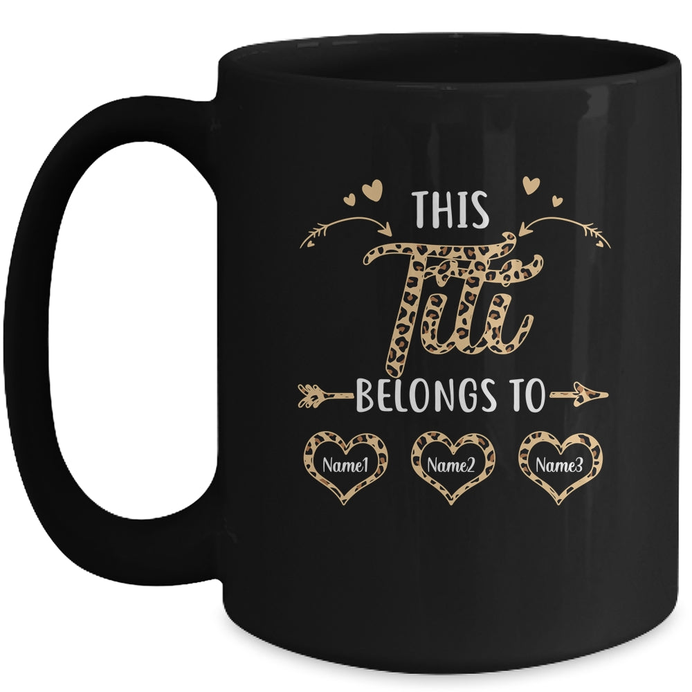 Personalized This Titi Belongs To Custom Titi Kids Name Leopard Mothers Day Birthday Christmas Mug | siriusteestore
