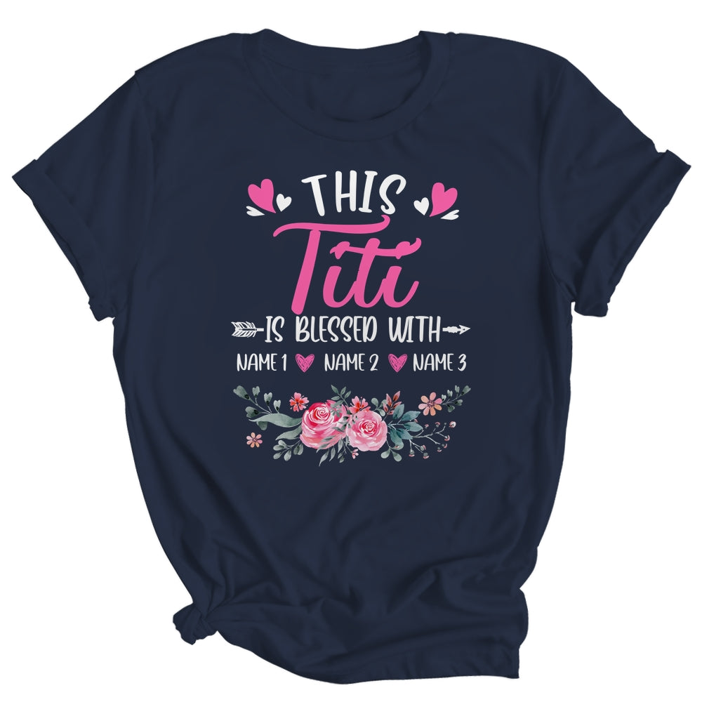 Personalized This Titi Is Blessed With Kids Custom Titi Name Flower Mothers Day Birthday Christmas Shirt & Tank Top | siriusteestore