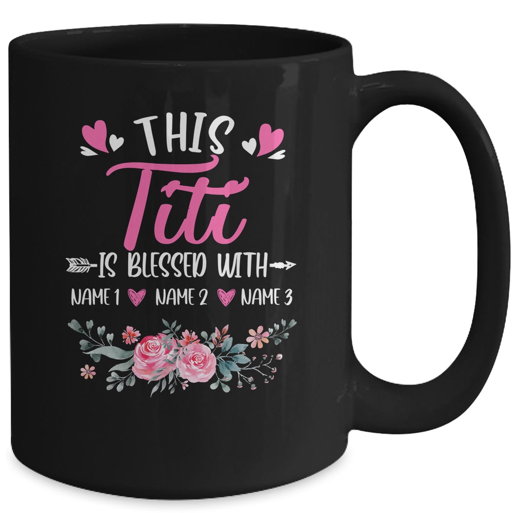 Personalized This Titi Is Blessed With Kids Custom Titi Name Flower Mothers Day Birthday Christmas Mug | siriusteestore
