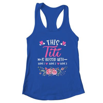 Personalized This Titi Is Blessed With Kids Custom Titi Name Flower Mothers Day Birthday Christmas