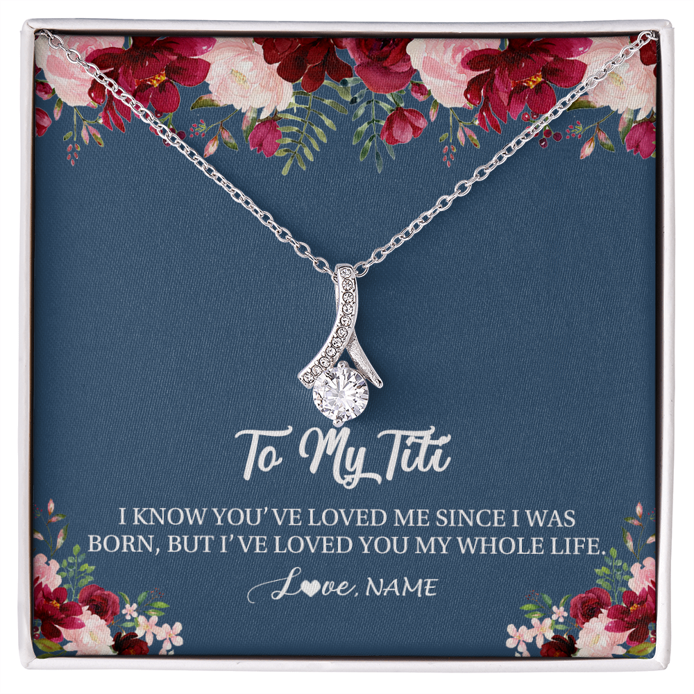 Alluring Beauty Necklace | Personalized Titi Necklace From Niece Nephew I've Loved You My Whole Life Floral Titi Birthday Mothers Day Christmas Customized Message Card | siriusteestore