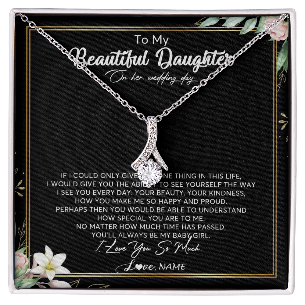 Alluring Beauty Necklace | Personalized To My Beautiful Daughter Necklace From Mom I Could Give You One Thing In Life Daughter Wedding Day Bride Jewelry Customized Gift Box Message Card | siriusteestore