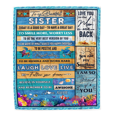 Personalized To My Beautiful Sister Blanket from Sister Brother Sea Ocean Today Is A Good Day To Have A Great Day Birthday Christmas Customized Fleece Blanket | siriusteestore