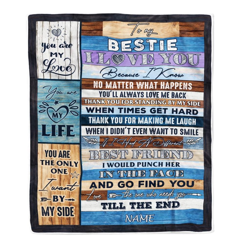 Personalized To My Bestie Blanket From Best Friend Sister You Are The Only One I Want By My Side Friendship Birthday Christmas Customized Fleece Throw Blanket | siriusteestore