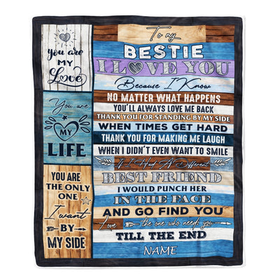 Personalized To My Bestie Blanket From Best Friend Sister You Are The Only One I Want By My Side Friendship Birthday Christmas Customized Fleece Throw Blanket | siriusteestore