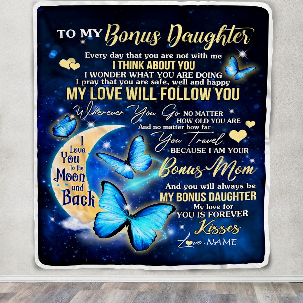 Personalized To My Bonus Daughter Blanket From Bonus Mom Butterfly My Love Will Follow You Stepdaughter Birthday Christmas Customized Fleece Blanket | siriusteestore