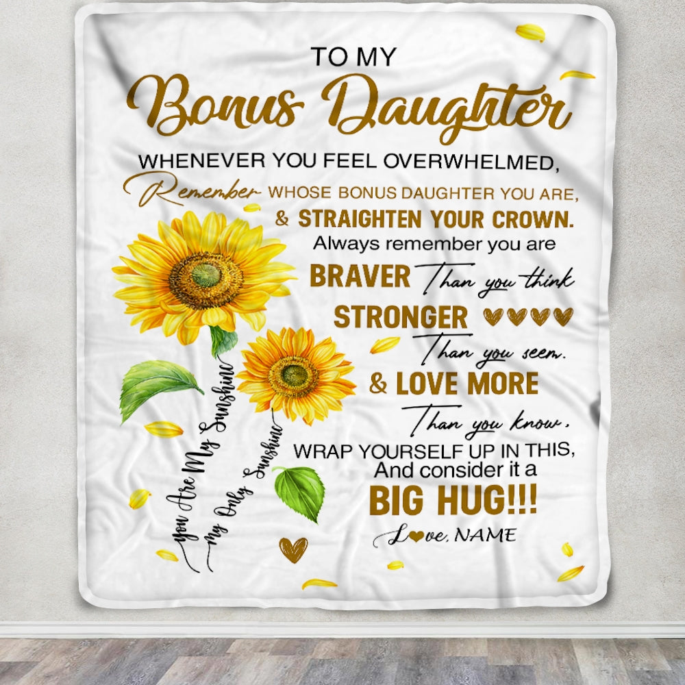 Personalized To My Bonus Daughter Blanket From Mom Whenever You Fell Overwhelmed Sunflower Stepdaughter Birthday Christmas Customized Bedding Fleece Blanket | siriusteestore