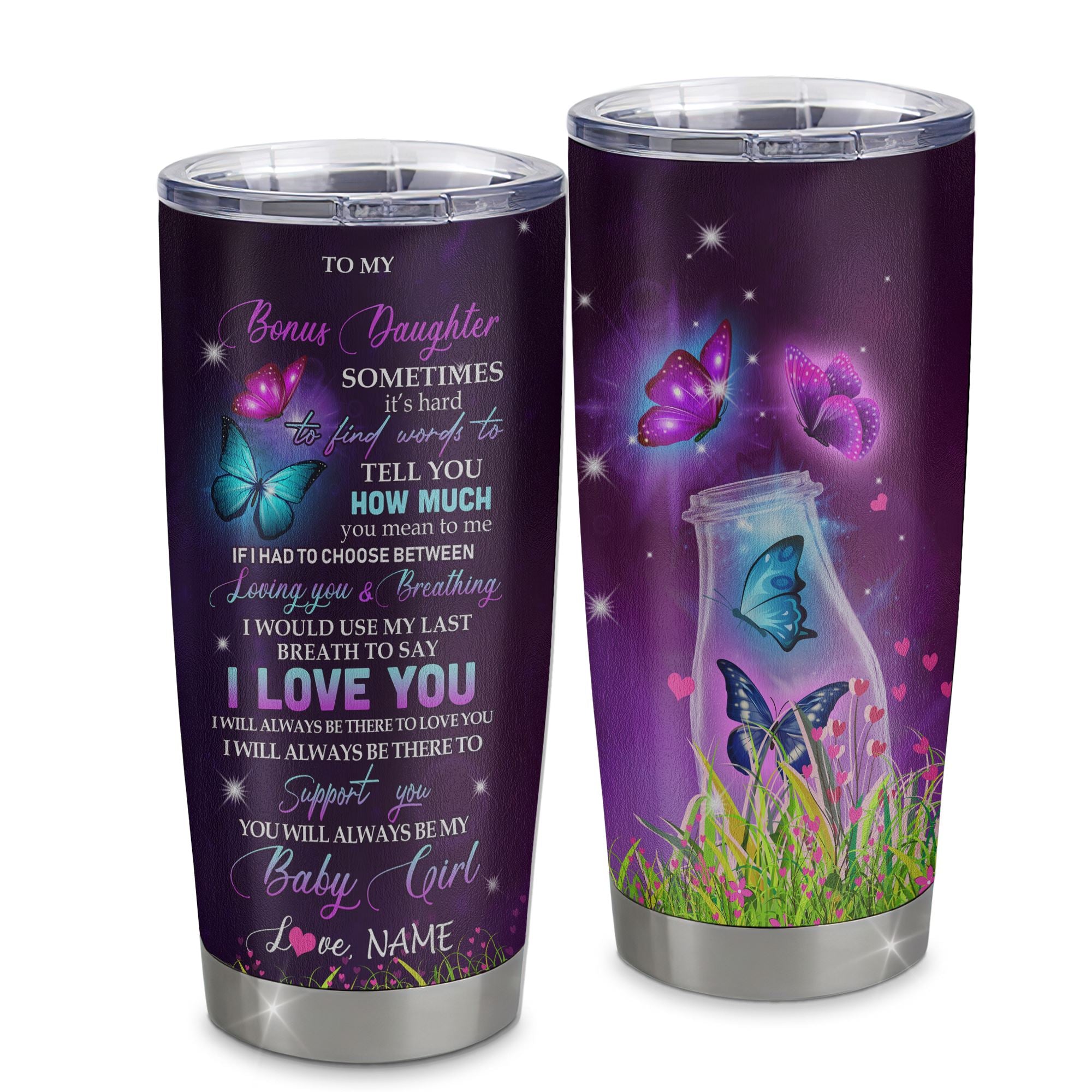 Personalized To My Bonus Daughter Tumbler From Stepmom Stepdad Stainless Steel Butterfly Sometimes Say I Love You Stepdaughter Birthday Christmas Travel Mug | siriusteestore