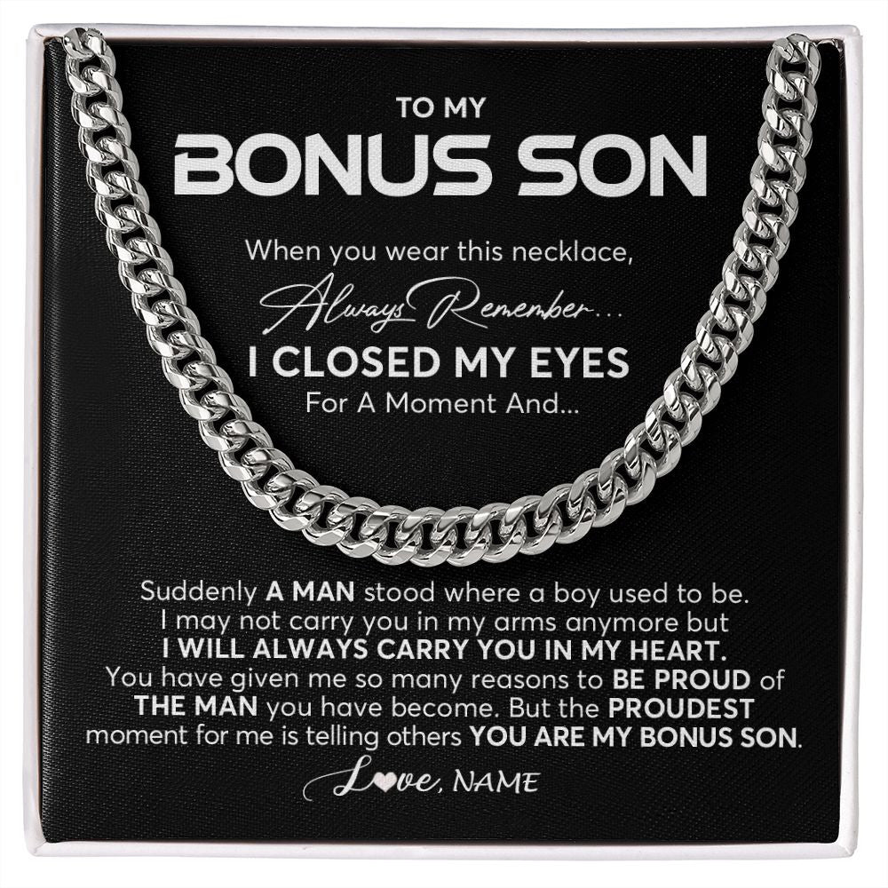 Cuban Link Chain Necklace | Personalized To My Bonus Son Cuban Necklace From Stepmom Stepdad I Closed My Eyes Suddenly A Man Stepson Birthday Christmas Customized Gift Box Message Card | siriusteestore