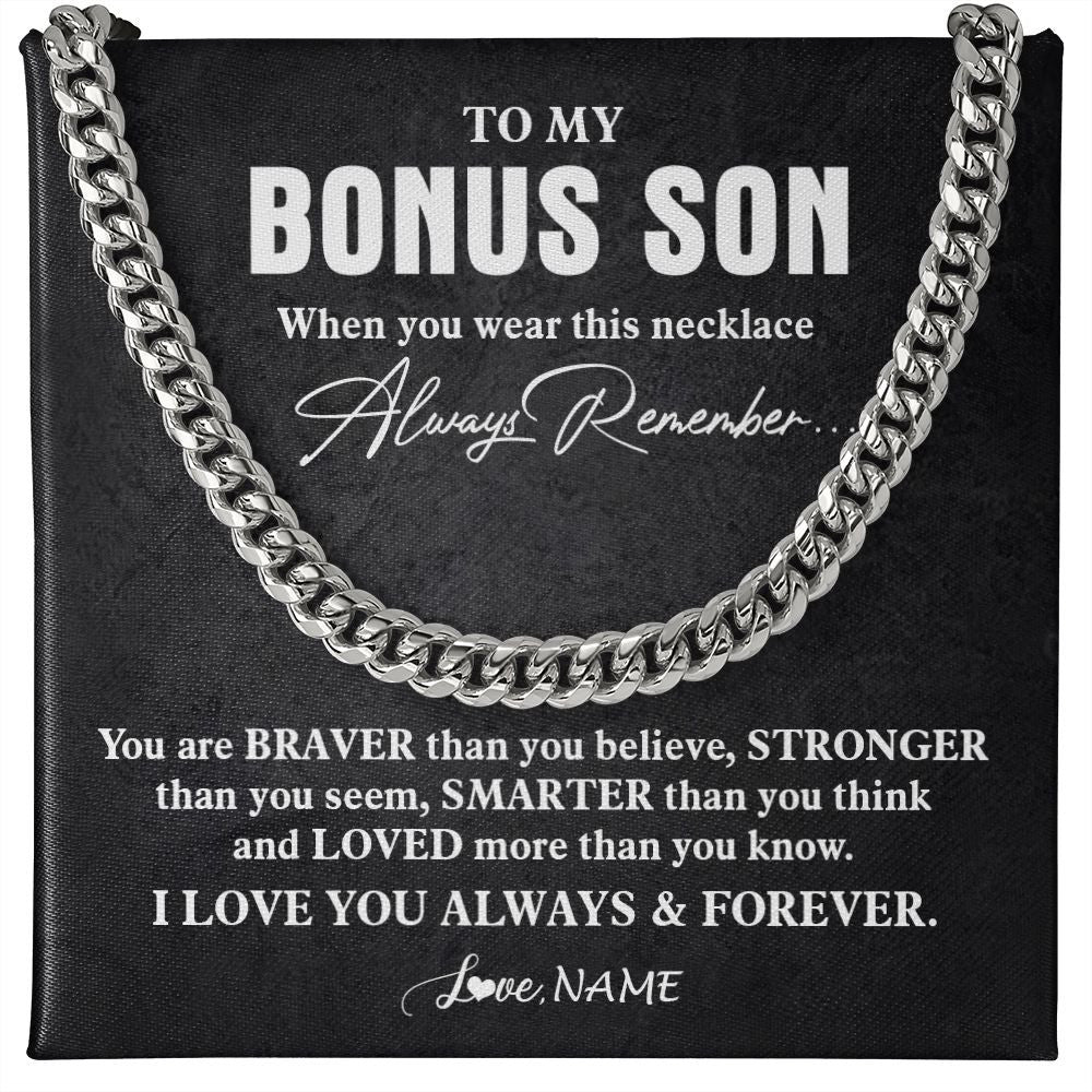 https://siriustee.com/cdn/shop/products/Personalized_To_My_Bonus_Son_Necklace_Cuban_From_Stepmom_Stepdad_You_Are_Braver_Stronger_Stepson_Birthday_Christmas_Customized_Gift_Box_Message_Card_Cuban_Link_Chain_Necklace_Standard_2000x.jpg?v=1672728009