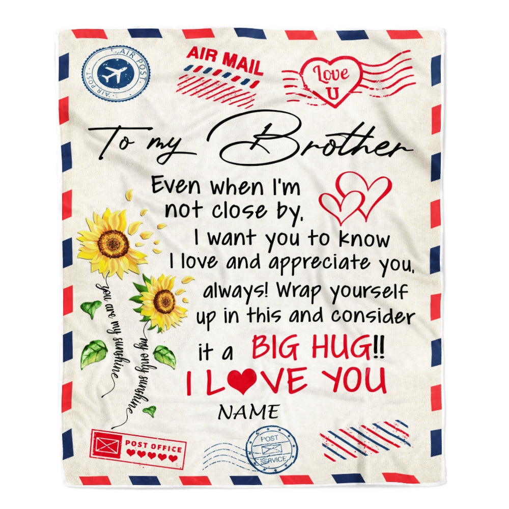 Personalized To My Brother Blanket From Sister Love Big Hug Air Mail Letter Sunflower Brother Birthday Christmas Thanksgiving Customized Fleece Throw Blanket | siriusteestore