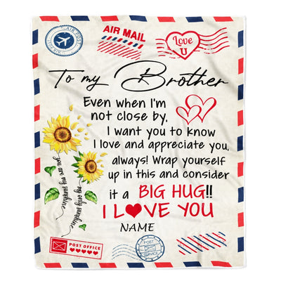 Personalized To My Brother Blanket From Sister Love Big Hug Air Mail Letter Sunflower Brother Birthday Christmas Thanksgiving Customized Fleece Throw Blanket | siriusteestore