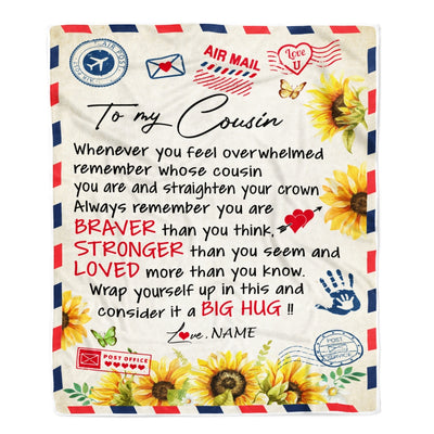 Personalized To My Cousin Blanket Braver Air Mail Letter Braver Stronger Loved Sunflower Cousin Birthday Graduation Christmas Customized Fleece Blanket | siriusteestore
