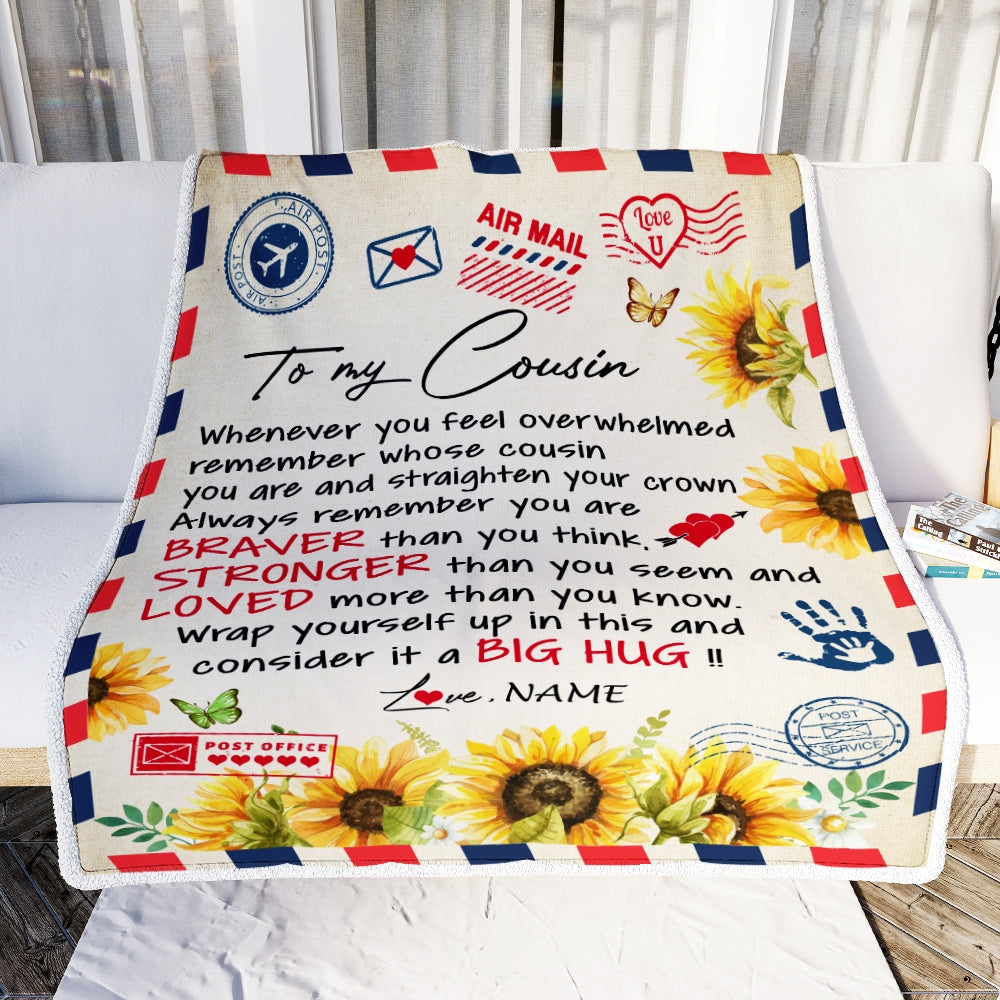 Personalized To My Cousin Blanket Braver Air Mail Letter Braver Stronger Loved Sunflower Cousin Birthday Graduation Christmas Customized Fleece Blanket | siriusteestore