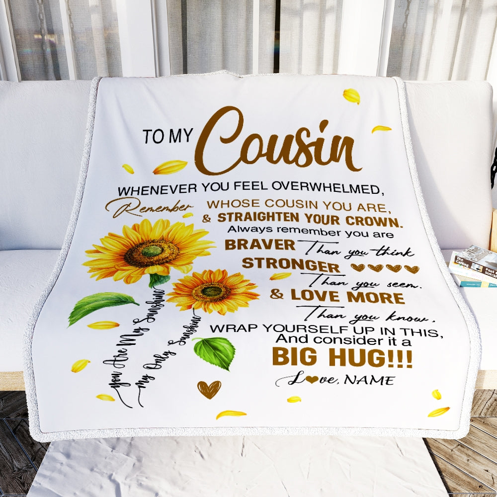 Personalized To My Cousin Blanket From Family Whenever You Fell Overwhelmed Sunflower Cousin Birthday Graduation Christmas Customized Fleece Blanket | siriusteestore